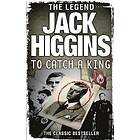 Jack Higgins: To Catch a King