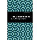 L M Montgomery: The Golden Road