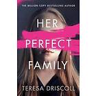 Teresa Driscoll: Her Perfect Family