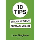 Lena Skogholm: 10 tips för att ge tydlig feedback vänligt