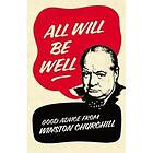 Richard M Langworth: All Will Be Well