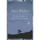 Alice Walker: By the Light of My Father's Smile
