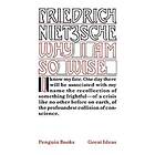 Friedrich Nietzsche: Why I am So Wise