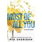 Mia Sheridan: Most of All You