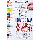Mark Linley: How To Draw Cartoons and Caricatures