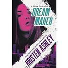 Kristen Ashley: Dream Maker