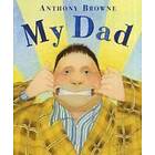 Anthony Browne: My Dad