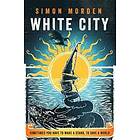 Simon Morden: The White City