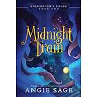 Angie Sage: Enchanter's Child, Book Two: Midnight Train