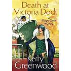 Kerry Greenwood: Death at Victoria Dock