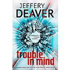 Jeffery Deaver: Trouble in Mind