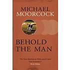 Michael Moorcock: Behold The Man