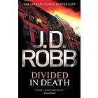 J D Robb: Divided In Death
