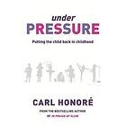 Carl Honore: Under Pressure