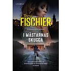 Tony Fischier: I mästarnas skugga