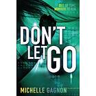 Michelle Gagnon: Don't Let Go