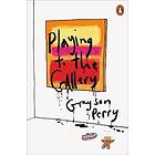 Grayson Perry: Playing to the Gallery