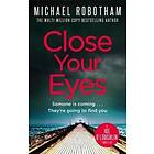 Michael Robotham: Close Your Eyes