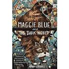 Anna Goodall: Maggie Blue and the Dark World