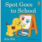 Eric Hill: Spot Goes to School