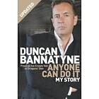 Duncan Bannatyne: Anyone Can Do It