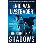 Eric van Lustbader: The Sum of All Shadows