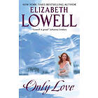 Elizabeth Lowell: Only Love