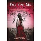 Amy Plum: Die For Me