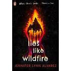 Jennifer Lynn Alvarez: Lies Like Wildfire