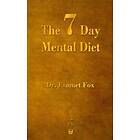 Emmet Fox: The Seven Day Mental Diet