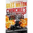 Giles Milton: Churchill's Ministry of Ungentlemanly Warfare