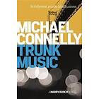 Michael Connelly: Trunk Music