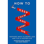 Daniel Freeman: How to Keep Calm and Carry On