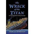 Morgan Robertson: The Wreck of the Titan