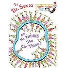 Dr Seuss: Oh, The Thinks You Can Think!