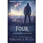 Veronica Roth: Four: A Divergent Collection