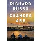 Richard Russo: Chances Are