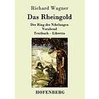 Richard Wagner: Das Rheingold