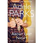 Adele Parks: About Last Night