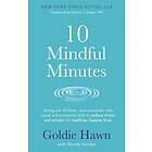 Goldie Hawn, Wendy Holden: 10 Mindful Minutes