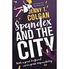 Jenny T Colgan: Spandex and the City
