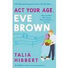 Talia Hibbert: Act Your Age, Eve Brown