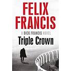 Felix Francis: Triple Crown