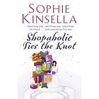 Sophie Kinsella: Shopaholic Ties The Knot