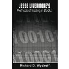 Richard D Wyckoff, Jesse Livermore: Jesse Livermore's Methods of Trading in Stocks