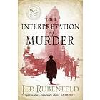 Jed Rubenfeld: The Interpretation of Murder