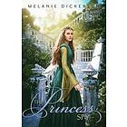 Melanie Dickerson: The Princess Spy