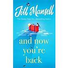 Jill Mansell: And Now You're Back