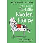 Ursula Moray Williams: Adventures of the Little Wooden Horse