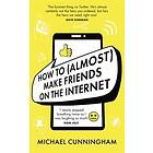 Michael Cunningham: How to (Almost) Make Friends on the Internet